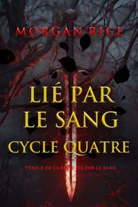 Lié par le sang : Cycle quatre (Tome 4 de la série Lié par le sang) - Rice Morgan - ebook