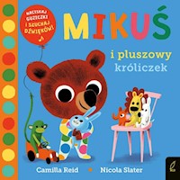 Mikuś i pluszowy króliczek - Reid Camilla - książka