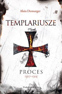 Templariusze Proces 1307-1314 - Demurger Alain - książka