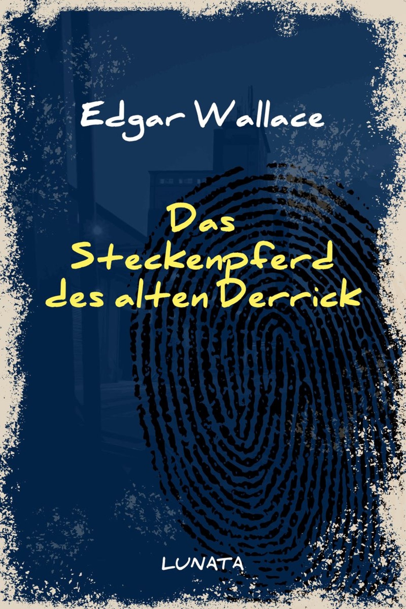 Das Steckenpferd des alten Derrick - Edgar Wallace - ebook