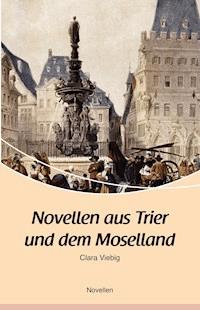 Novellen aus Trier und dem Moselland - Clara Viebig - ebook