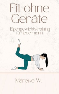 Fit ohne Geräte - Mareike W. - ebook