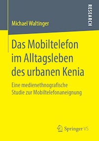 Das Mobiltelefon im Alltagsleben des urbanen Kenia - Michael Waltinger - ebook