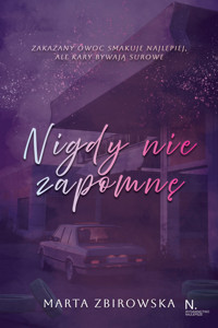 Nigdy nie zapomnę. Tom 1 - Marta Zbirowska - książka