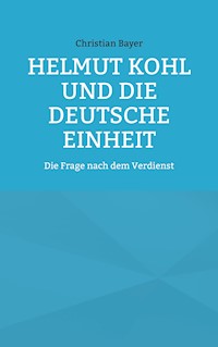 Helmut Kohl und die Deutsche Einheit - Christian Bayer - ebook