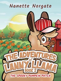 The Adventures of Lanny Llama – Book 2 - Nanette Norgate - ebook