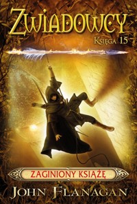 Zaginiony książę. Zwiadowcy. Tom 15 - John Flanagan - książka