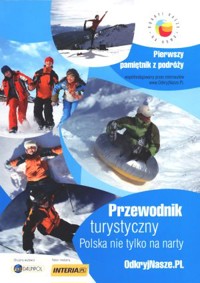 Polska nie tylko na narty. Przewodnik turystyczny - Andrzej Walenciak, Jolanta Sieradzka-Kasprzak - książka