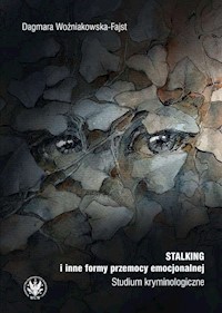 Stalking i inne formy przemocy emocjonalnej. Studium kryminologiczne - Woźniakowska-Fajst Dagmara - książka
