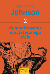 Humanizowanie narcystycznego stylu. Tom 2 - Stephen M. Johnson - ebook
