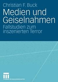 Medien und Geiselnahmen - Christian F. Buck - ebook
