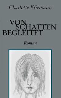 Von Schatten begleitet - Charlotte Kliemann - ebook