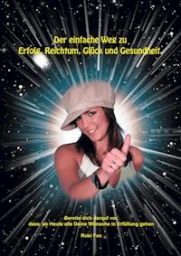 Der einfache Weg zu Reichtum, Erfolg, Gesundheit - Rubi Fox - ebook