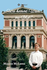 Wie kommt Wien ins Blut? - Marcus McLaren - ebook