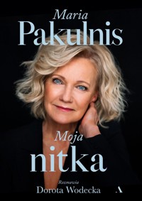 Moja nitka - Dorota Wodecka, Maria Pakulnis - książka