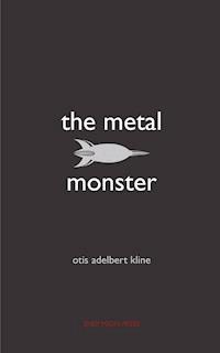 The Metal Monster - Otis Adelbert Kline - ebook
