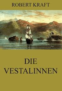 Die Vestalinnen - Robert Kraft - ebook