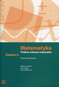 Matematyka Próbne arkusze maturalne Zestaw 4 Poziom podstawowy - Górski Waldemar, Hajduk Ilona, Pawlikowski Piotr - książka
