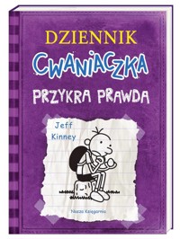 Dziennik cwaniaczka Przykra prawda - Jeff Kinney - książka