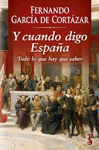 Y cuando digo España - Fernando García de Cortázar - ebook