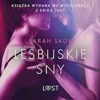 LUST. Lesbijskie sny - opowiadanie erotyczne - Sarah Skov - ebook + audiobook