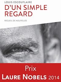 D'un simple regard - Louis Escouflaire - ebook