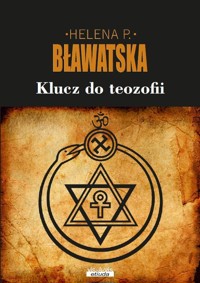 Klucz do teozofii - Helena P. Bławatska - książka