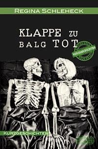 Klappe zu - Balg tot - Regina Schleheck - ebook