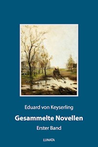 Gesammelte Novellen I - Eduard von Keyserling - ebook