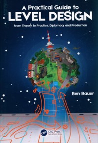 A Practical Guide to Level Design - Bauer Benjamin - książka