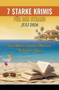 7 Starke Krimis für den Strand Juli 2026 - Alfred Bekker - ebook