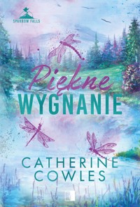 Piękne wygnanie. Seria Sparrow Falls. Tom 4 - Cowles Catherine - książka