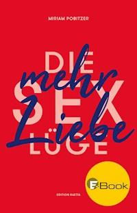 Die Sexlüge - Miriam Pobitzer - ebook