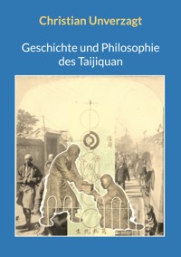 Geschichte und Philosophie des Taijiquan - Christian Unverzagt - ebook