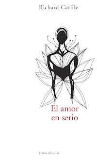 El amor en serio - Richard Carlile - ebook