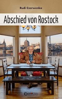 Abschied von Rostock - Rudi Czerwenka - ebook
