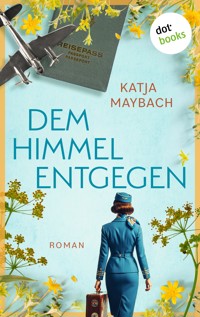 Dem Himmel entgegen - Katja Maybach - ebook