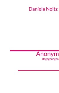 Anonym - Daniela Noitz - ebook