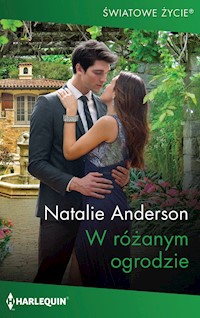 W różanym ogrodzie (Światowe Życie) - Natalie Anderson - ebook