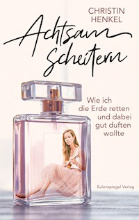 Achtsam scheitern - Christin Henkel - ebook