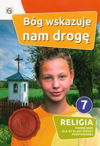 Bóg wskazuje nam drogę Religia 7 Podręcznik -  - książka