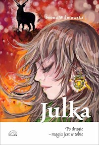 Julka Po drugie magia jest w tobie - Wilmowska Iwona - książka