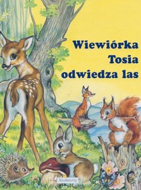 Wiewiórka Tosia odwiedza las -  Joelle Barnabe - ebook