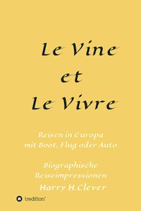 Le Vine et Le Vivre - Harry H.Clever - ebook