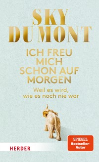 Ich freu mich schon auf morgen - Sky du Mont - ebook