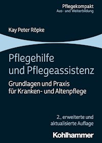 Pflegehilfe und Pflegeassistenz - Kay Peter Röpke - ebook