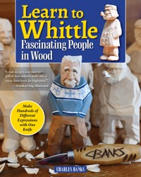 Learn to Whittle Fascinating People in Wood - Charles Banks - ebook