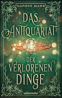 Das Antiquariat der verlorenen Dinge - Daphne Mahr - ebook
