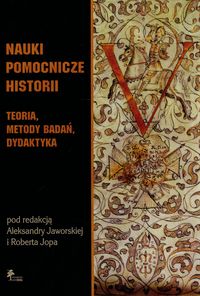 Nauki pomocnicze historii Teoria metody badań dydaktyka -  - książka