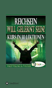 Reichsein will gelernt sein - Wallace Delois Watttles - ebook